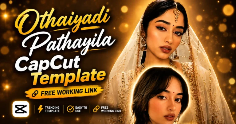 Othaiyadi Pathayila CapCut Template thumbnail featuring two South Asian bridal portraits, golden bokeh lighting, and bold text highlighting a free working link.