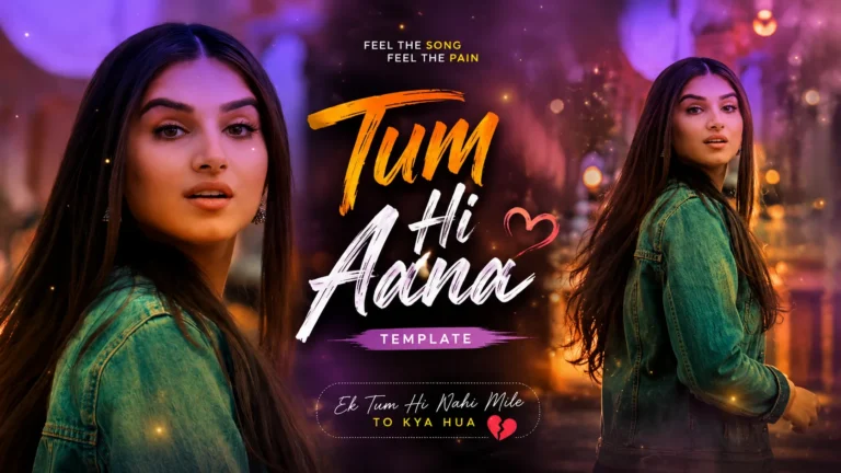 Cinematic Tum Hi Aana template thumbnail featuring a young woman in a teal-green jacket shown in two poses against a dreamy purple and warm golden background, with glowing particles and bold “Tum Hi Aana” template text.